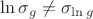 $ \ln \sigma_g \neq  \sigma_{ \ln  g}$