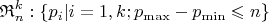 $$\mathfrak{R}^k_n:\{p_i|i=1,k;p_{\max}-p_{\min}\leqslant n \}$$