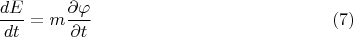 $$\frac{dE}{dt} = m \frac{\partial \varphi}{\partial t} \eqno(7)$$