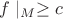 $f\mid_M\ge c$