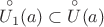 $\overset{\circ}{U_1}(a) \subset \overset{\circ}{U}(a)$$