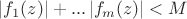 $\left\lvert f_1(z)\right\rvert+...\left\lvert f_m(z)\right\rvert < M$