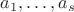 $a_1, \ldots, a_s$
