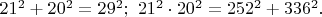 $21^2+20^2=29^2;\ 21^2 \cdot 20^2=252^2+336^2.$
