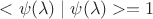 $<\psi(\lambda)\mid \psi(\lambda)>=1$