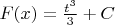 $F(x) = \frac{t^3}{3} + C$