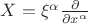 $X = \xi^\alpha \frac{\partial }{\partial x^\alpha}$