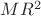 $MR^2$