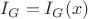 $I_G = I_G(x)$