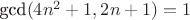 $\text{gcd}(4n^2+1, 2n+1)=1$