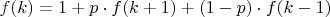 $f(k) = 1 + p \cdot f(k + 1) + (1 - p) \cdot f(k - 1)$