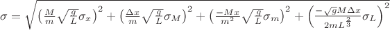 $\sigma = \sqrt { \left ( \frac Mm \sqrt {\frac gL} \sigma_x \right ) ^2 + \left ( \frac {\Delta x}{m} \sqrt {\frac gL} \sigma_M \right ) ^2 + \left ( \frac {-Mx}{m^2} \sqrt {\frac gL} \sigma_m \right ) ^2 + \left ( \frac { - \sqrt g M \Delta x}{2 m L^{\frac23}} \sigma_L \right ) ^2} $$