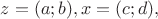 $z=(a;b), x=(c;d),$