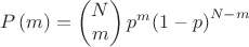 $$P\left( m \right)=\left( \begin{matrix} N \\ m \\ \end{matrix} \right){{p}^{m}}{{\left( 1-p \right)}^{N-m}}$$