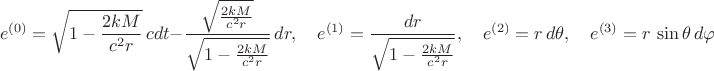 $$e^{(0)} = \sqrt{1-\frac{2 k M}{c^2 r}} \, c dt - \frac{\sqrt{\frac{2 k M}{c^2 r}}}{\sqrt{1-\frac{2 k M}{c^2 r}}} \, dr, \quad
e^{(1)} = \frac{dr}{\sqrt{1-\frac{2 k M}{c^2 r}}}, \quad
e^{(2)} = r \, d\theta, \quad
e^{(3)} = r \, \sin\theta \, d\varphi$$