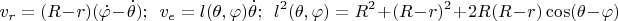 $$v_r=(R-r)(\dot\varphi-\dot\theta); \ \  v_e=l(\theta,\varphi)\dot\theta; \ \   l^2(\theta,\varphi)=R^2+(R-r)^2+2R(R-r)\cos(\theta-\varphi)$$