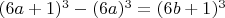 $(6a+1)^3-(6a)^3=(6b+1)^3$
