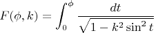 $$
F(\phi,k)=\int_0^{\phi} \frac{dt}{\sqrt{1-k^2\sin^2t}}
$$