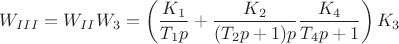 $$W_{III}=W_{II} W_3= \left(\frac{K_1} {T_1 p}+ \frac{K_2} {(T_2 p + 1) p}\frac{K_4}{T_4 p + 1}\right)K_3$$