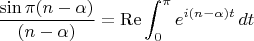 $$
\frac{\sin \pi(n-\alpha)}{(n-\alpha)}=\operatorname{Re}\int_0^\pi e^{i(n-\alpha)t}\,dt
$$