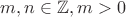 $m,n \in \mathbb Z, m>0$