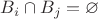 $B_i\cap B_j=\varnothing$