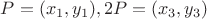 $P=(x_1, y_1), 2P = (x_3, y_3)$