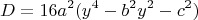 $$
D=16a^2(y^4-b^2y^2-c^2)
$$