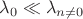 $\lambda_0 \ll \lambda_{n \neq 0}$