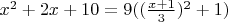 $x^2+2x+10=9((\frac{x+1}3)^2+1)$