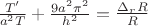 $\frac{T'}{a^2T}+\frac{9a^2\pi^2}{h^2}=\frac{\Delta_rR}{R}$