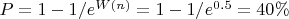 $P=1-1/e^{W(n)}=1-1/e^{0.5}=40\%$