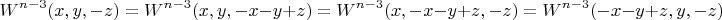 $$W^{n-3}(x,y,-z)=W^{n-3}(x,y,-x-y+z)=W^{n-3}(x,-x-y+z,-z)=W^{n-3}(-x-y+z,y,-z)$$