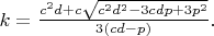 $k=\frac{c^2d+c\sqrt{c^2d^2-3cdp+3p^2}}{3(cd-p)}.$
