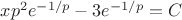 $xp^2e^{-1/p}-3e^{-1/p}=C$