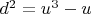 $d^2=u^3-u$