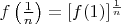 $f\left( \frac{1}{n} \right) = [f(1)]^{\frac{1}{n}}$
