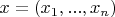 $x=(x_1,...,x_n)$