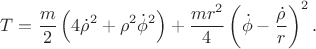 $$T=\frac{m}{2}\left(4\dot\rho^2+\rho^{2}\dot\phi^{2}\right)+\frac{mr^2}{4}\left(\dot\phi-\dfrac{\dot\rho}{r}\right)^{2}.$$