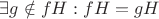$\exists g \notin fH : fH = gH$