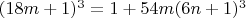 $(18m+1)^3 = 1+54m(6n+1)^3$
