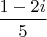 $\dfrac{1-2i}{5}$