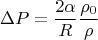 $$\[
\Delta P = \frac{{2\alpha }}{R}\frac{{\rho _0 }}{\rho }
\]$$