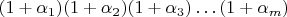 $(1+\alpha_1)(1+\alpha_2)(1+\alpha_3)\dots(1+\alpha_m)$