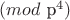 $(mod$  p^4)$