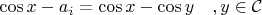 $\cos x-a_i=\cos x-\cos y\quad,y\in\mathcal{C}$