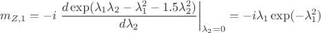 $$m_{Z,1} = -i\left .\frac{d \exp(\lambda_1 \lambda_2 - \lambda_1^2 - 1.5 \lambda_2^2)}{d\lambda_2} \right |_{\lambda_2=0} = -i\lambda_1\exp(-\lambda_1^2)$$