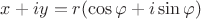 $x+iy=r(\cos\varphi+i\sin\varphi)$