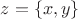 $z = \{x, y\}$