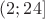 $(2;24]$